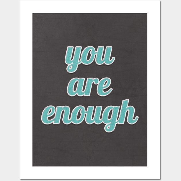 You Are Enough Inspiring Quote Wall Art by Motivational Flow